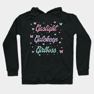 Gaslight Gatekeep Girlboss Hoodie